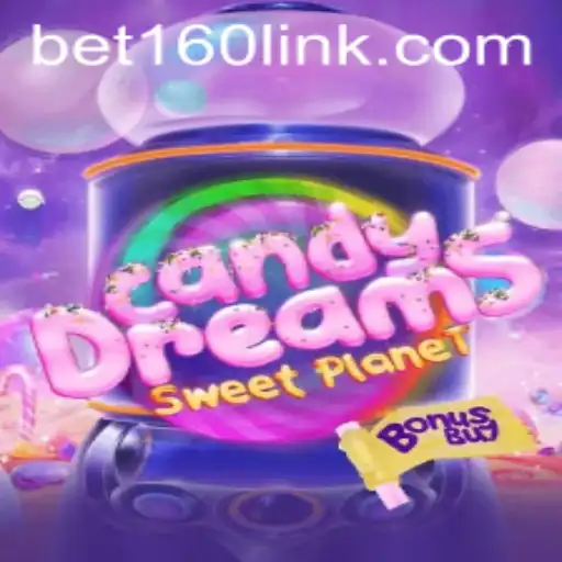 Exploring CandyDreamsSweetPlanet: Enter the Dreamy World of Bet160
