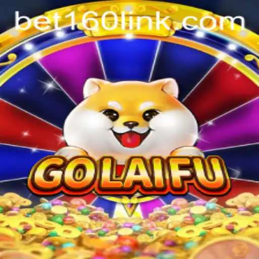 Exploring GoLaiFu: A Dynamic Gaming Experience with the Thrill of Bet160